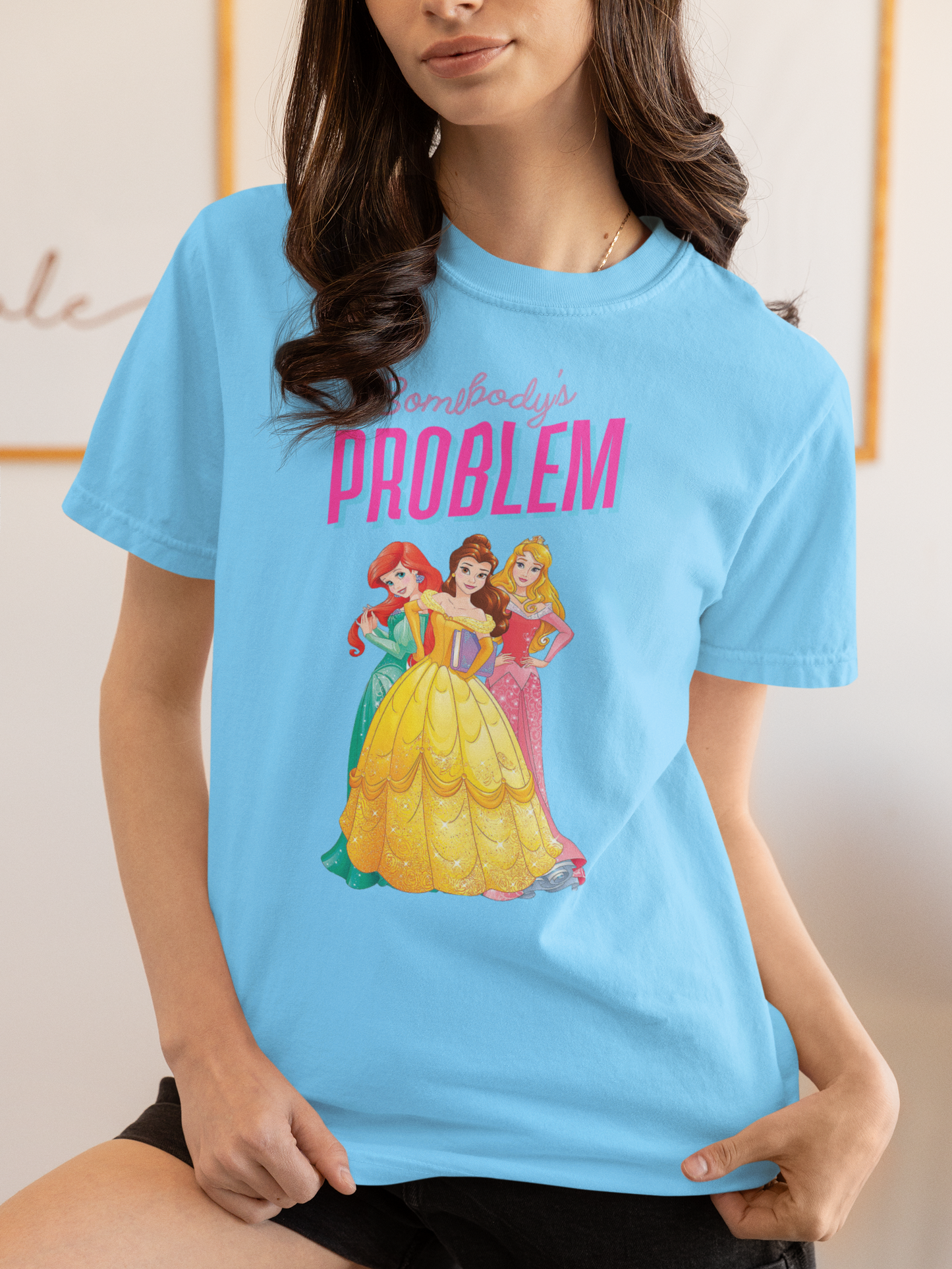She's Somebody's Problem Disney Princesses Tee