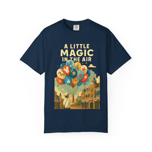 Magic in the Air T-shirt, Unisex Garment-Dyed Tee, Disney Inspired